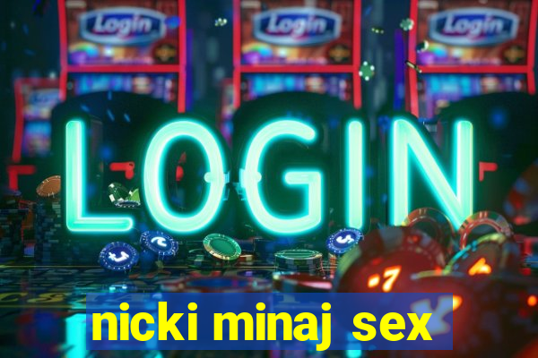 nicki minaj sex